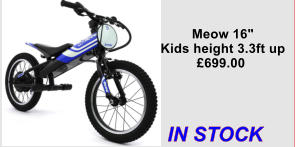 Meow 16"    Kids height 3.3ft up   £699.00